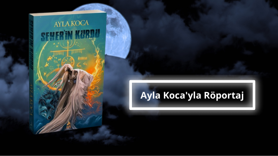 Read more about the article Ayla Koca’yla Röportaj